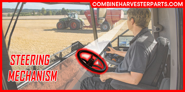 Steering wheel is one component of the combine harvester’s steering mechanism