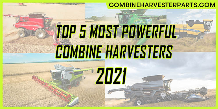 Top 5 Most Powerful Combine Harvesters