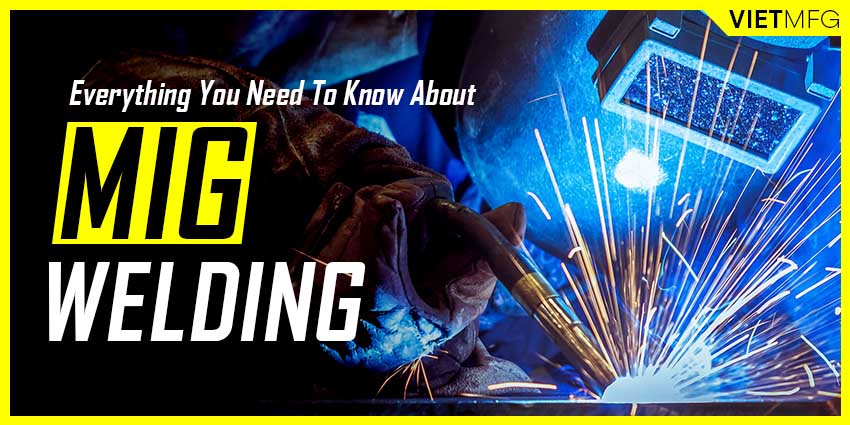 Mig Welding Everything You Need To Know 2021 