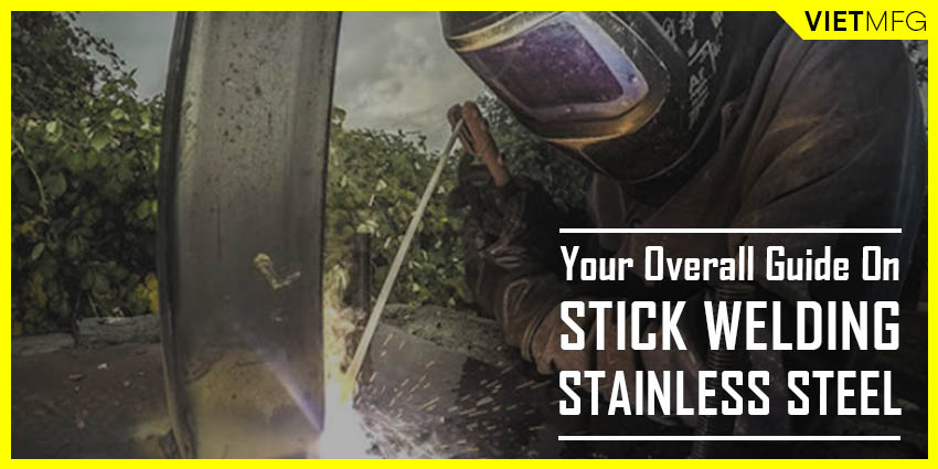 Your Overall Guide On Stick Welding Stainless Steel [2021]